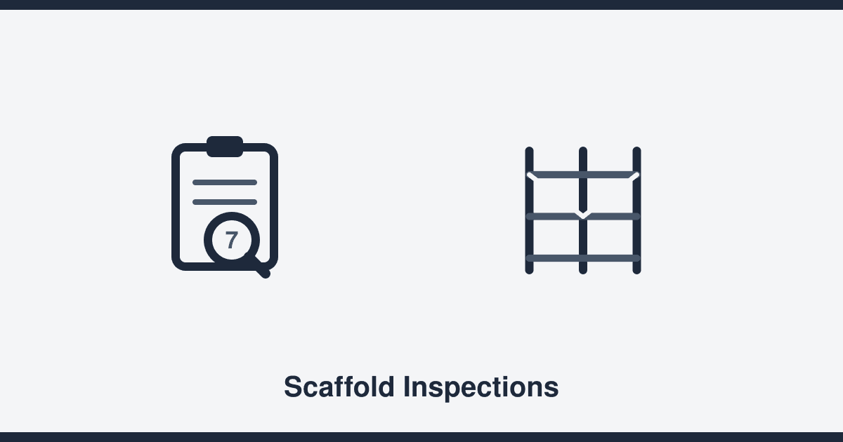 Scaffold inspections: the 7-day rule and what to expect